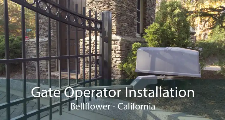Gate Operator Installation Bellflower - California